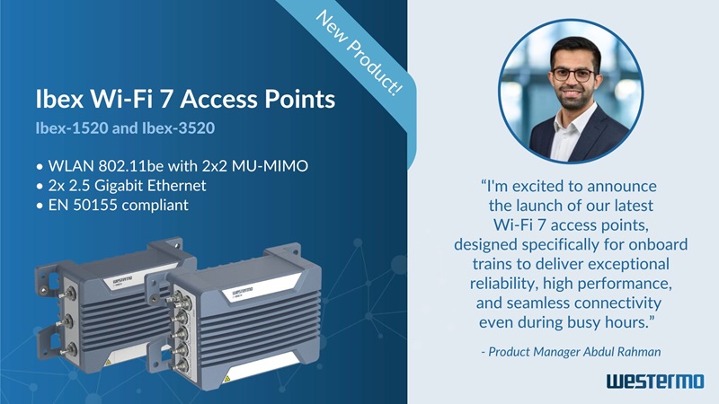 Westermo launches Wi-Fi 7 access points Ibex-3520 and Ibex-1520.