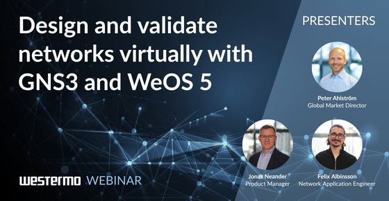 Westermo webinar: Design and validate networks virtually with GNS3 and WeOS 5