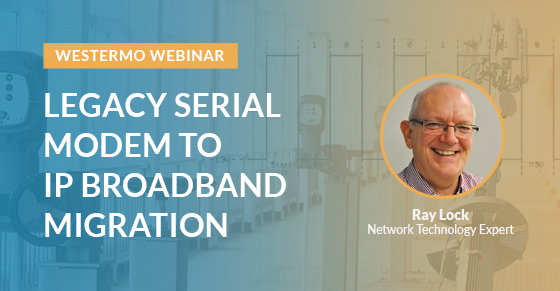 Legacy serial (RS-232 and RS-485) modem to IP broadband migration webinar.